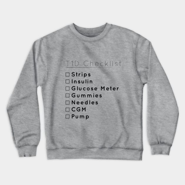 T1D checklist Crewneck Sweatshirt by areyoutypeone